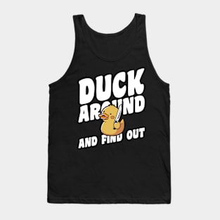 Duck Around And Find Out Tank Top